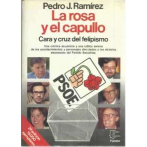 La rosa y el capullo. Cara y cruz del felipismo
