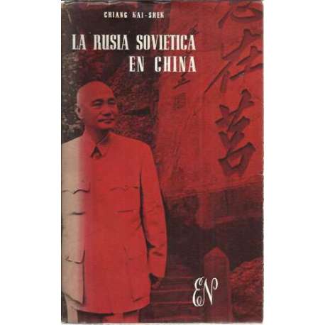 LA RUSIA SOVIÉTICA EN CHINA. Un resumen a los setenta años