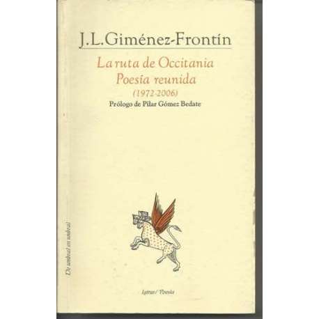 LA RUTA DE OCCITANIA.POESÍA REUNIDA, 1972-2006
