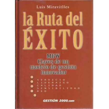 LA RUTA DEL ÉXITO. MRW Claves de un modelo de gestión innovador