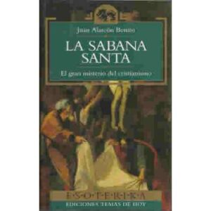 La sábana Santa. El gran misterio del cristianismo