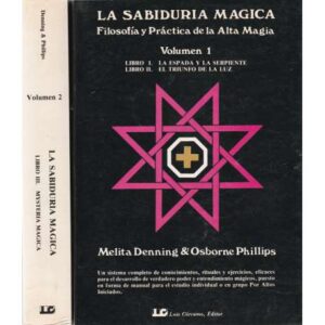La sabiduría mágica. Filosofía y práctica de la Alta Magia. II Tomos