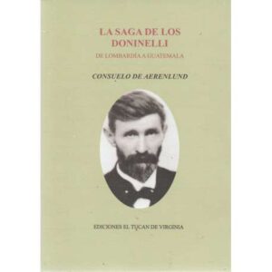 La saga de los Doninelli.  De Lombardía a Guatemala
