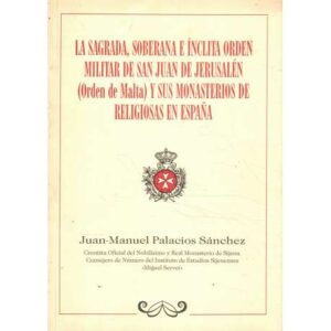 La Sagrada, Soberana e Ínclita Orden Militar de San Juan de Jerusalén y sus Monasterios de Religiosas en España