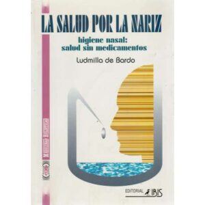 La salud por la nariz. Higiene nasal: salud sin medicamentos