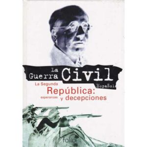 La Segunda República: esperanzas y decepciones