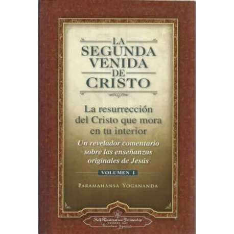 La segunda venida de Cristo. La resurección del Cristo que mora en su interior. Volumen 1