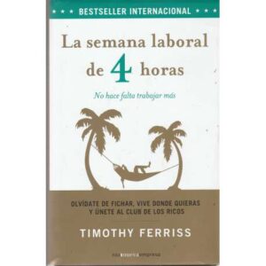 La semana laboral de 4 horas. No hace falta trabajar más