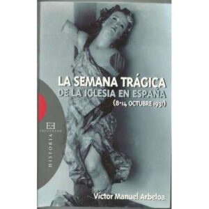 La semana trágica de la Iglesia en España (8-14 octubre 1931)