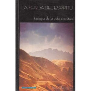 La senda del espíritu. Teología de la vida espiritual