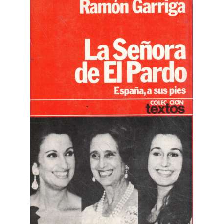 La señora de El Pardo. España, a sus pies
