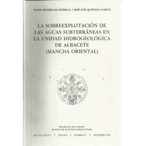 La sobreexplotación de las aguas subterráneas en la unidad hidrogeolócia de Albacete (Mancha Oriental)