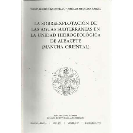 La sobreexplotación de las aguas subterráneas en la unidad hidrogeolócia de Albacete (Mancha Oriental)