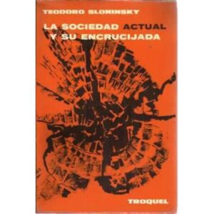 LA SOCIEDAD ACTUAL Y SU ENCRUCIJADA