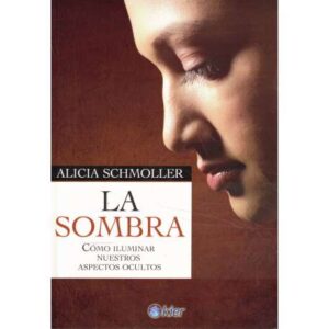 La sombra. Cómo iluminar nuestros aspectos ocultos