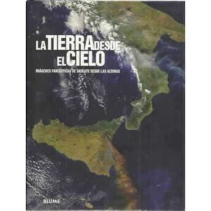 La tierra desde el cielo. Imágenes fantásticas de satélite desde las alturas