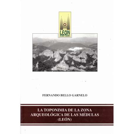 La toponimia de la zona arqueológica de las Médulas (León). Tomo 9