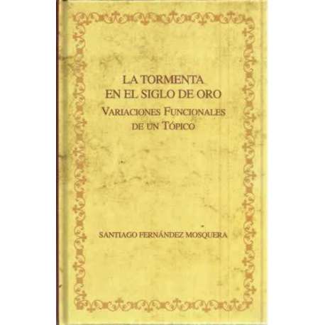 La tormenta en el siglo de oro. Variaciones funcionales de un tópico