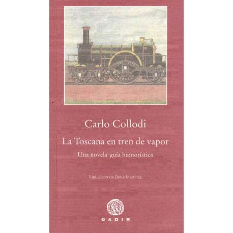 La Toscana en tren de vapor. Una novela guía humorística