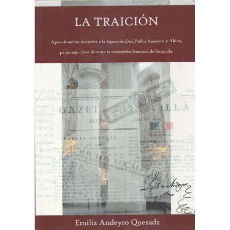 La traición. Aproximación histórica a la figura de Don Pablo Andeyro y Aldao...