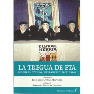 LA TREGUA DE ETA, MENTIRAS, TÓPICOS, ESPERANZAS Y PROPUESTAS