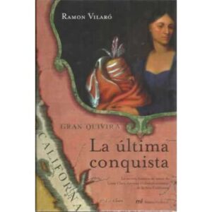 LA ÚLTIMA CONQUISTA. La secreta historia de amor de Luna Clara durante el descubrimiento de la Alta California