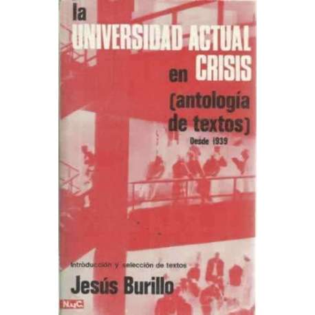 La universidad actual en crisis. En antología de textos desde 1939