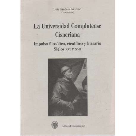 La Universidad Complutense Cisneriana. Impulso filosófico, científico y literario...