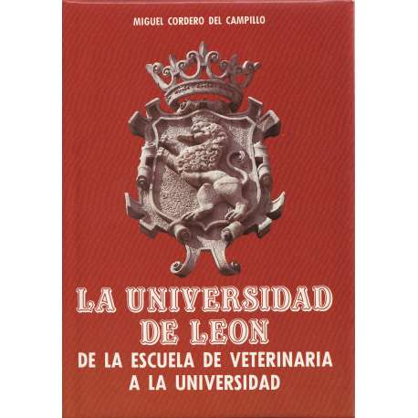 La Universidad de León. De la escuela de veterinaria a la universidad
