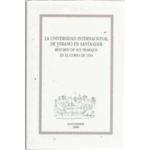 LA UNIVERSIDAD INTENACIONAL DE VERANO EN SANTANDER. Resumen de sus trabajos en el curso de 1934