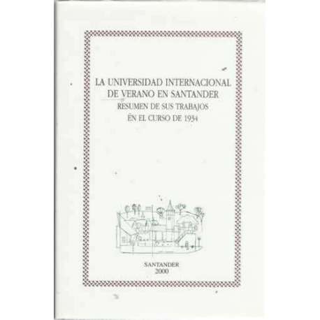 LA UNIVERSIDAD INTENACIONAL DE VERANO EN SANTANDER. Resumen de sus trabajos en el curso de 1934