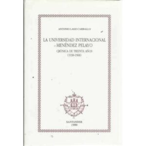 LA UNIVERSIDAD INTERNACIONAL MENÉNDEZ PELAYO. Crónica de treinta años (1938-1968)