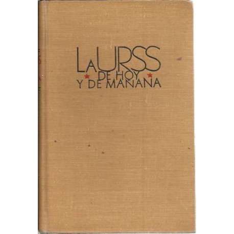 La URSS de hoy y de mañana. Compendio informativo ilustrado