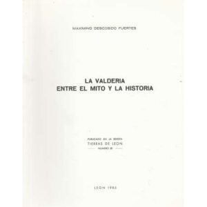 La Valdería entre el mito y la historia. 2 Tomos