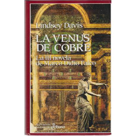 La venus de cobre. La III novela de Marco Didio Falco