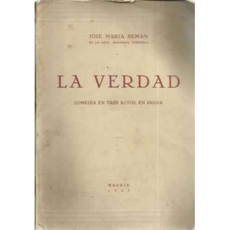 La verdad. Comedia en tres actos, en prosa