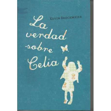 La verdad sobre Celia