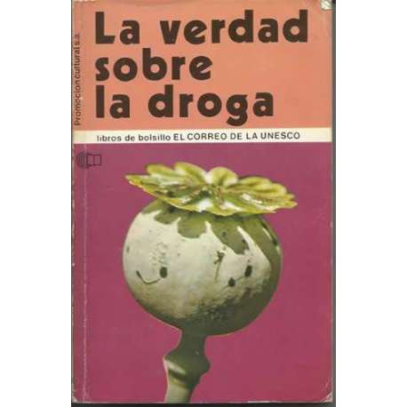 La verdad sobre la droga