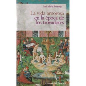 La vida amorosa en la época de los trovadores