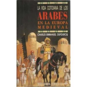 La vida cotidiana de los árabes en la Europa Medieval