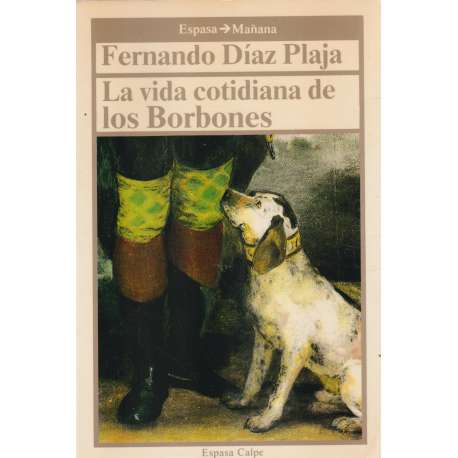 La vida cotidiana de los Borbones