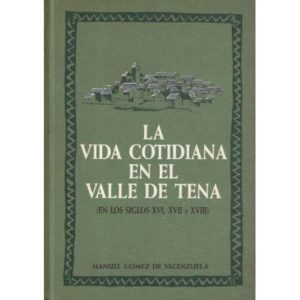 La vida cotidiana en el Valle de Tena (S. XVI, XVII y XVIII)