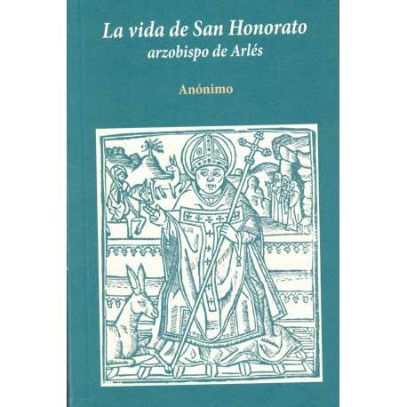La vida de San Honorato arzobispo de Arlés