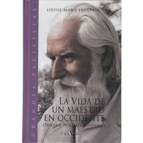 La vida de un maestro en Occidente. Omraam Mikhaël Aïvanhov