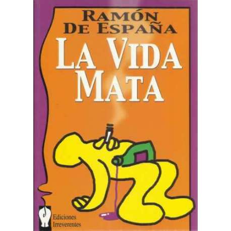 La vida mata