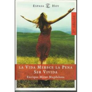 LA VIDA MERECE LA PENA SER VIVIDA