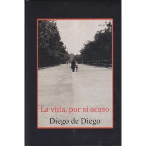 La vida, por si acaso