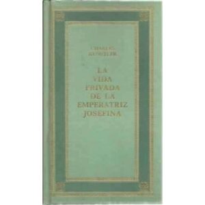 La vida privada de la Emperatriz Josefina