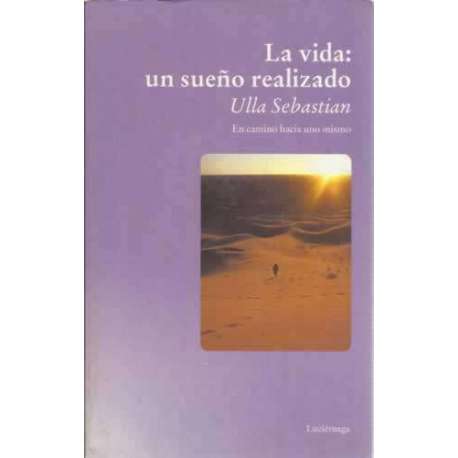 La vida: un sueño realizado
