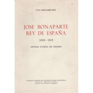 José Bonaparte rey de España. 1808-1813. Historia externa del reinado
